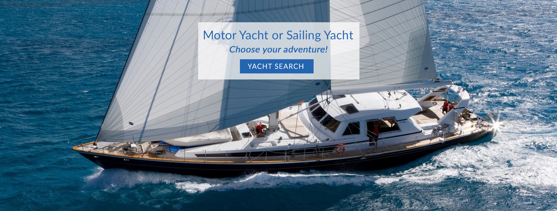 Sailing Yacht MARAE with yacht search banner a text Choose your adventure